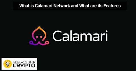 Calamari Network.